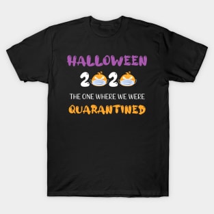 Halloween 2020 The One Where We Were Quarantined T-Shirt